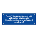 Réservé aux résidents. Les véhicules stationnés illégalement seront enlevés à vos frais !