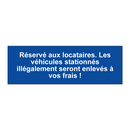 Réservé aux locataires. Les véhicules stationnés illégalement seront enlevés à vos frais !
