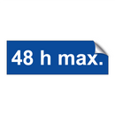 48 h max.