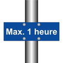 Max. 1 heure