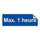 Max. 1 heure
