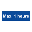 Max. 1 heure