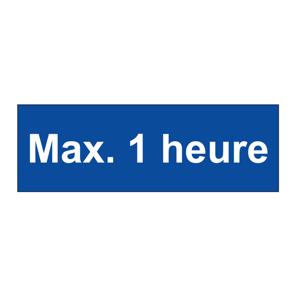 Max. 1 heure