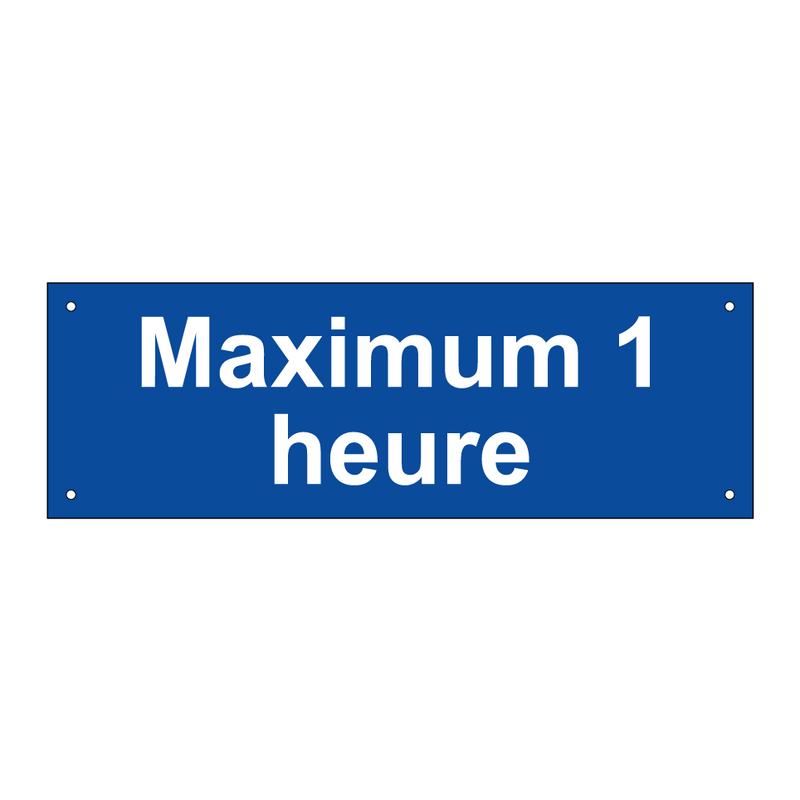 Maximum 1 heure