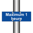 Maximum 1 heure