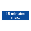 15 minutes max.