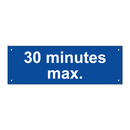 30 minutes max.