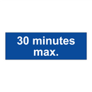 30 minutes max.