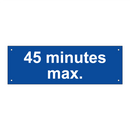 45 minutes max.