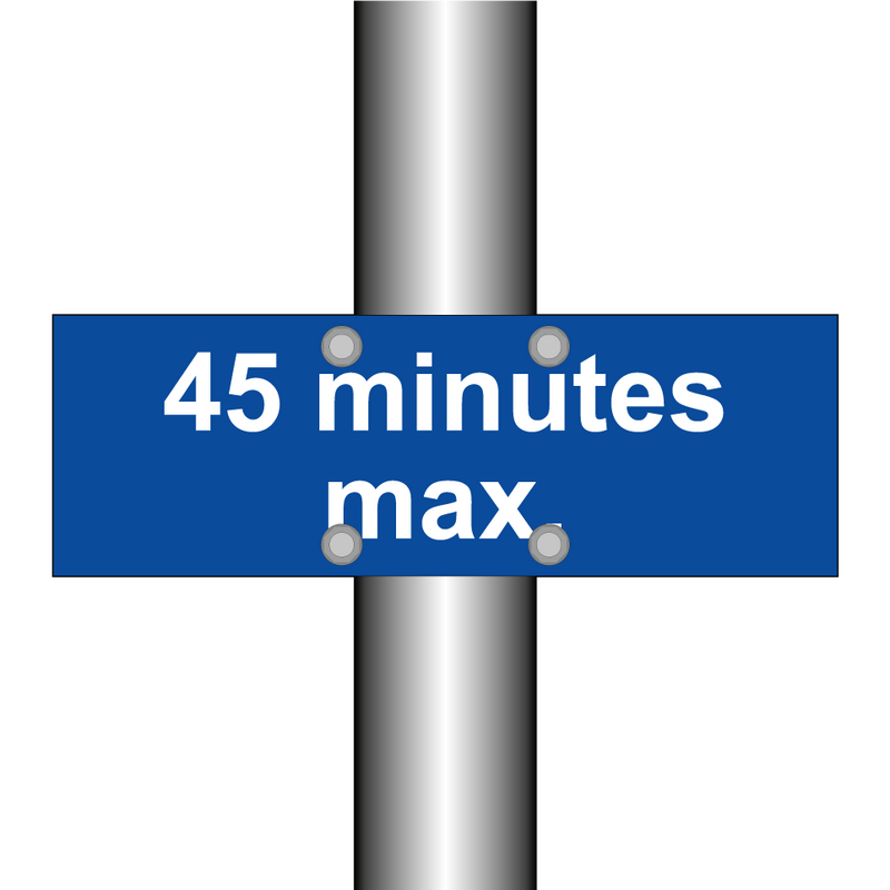 45 minutes max.