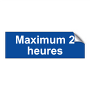 Maximum 2 heures