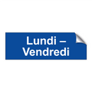 Lundi – Vendredi