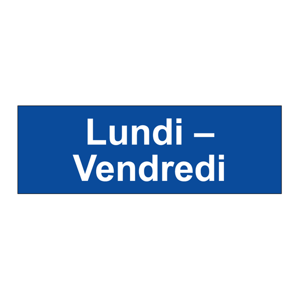 Lundi – Vendredi