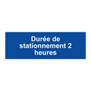 Durée de stationnement 2 heures