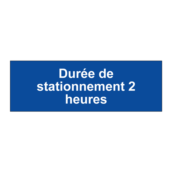 Durée de stationnement 2 heures