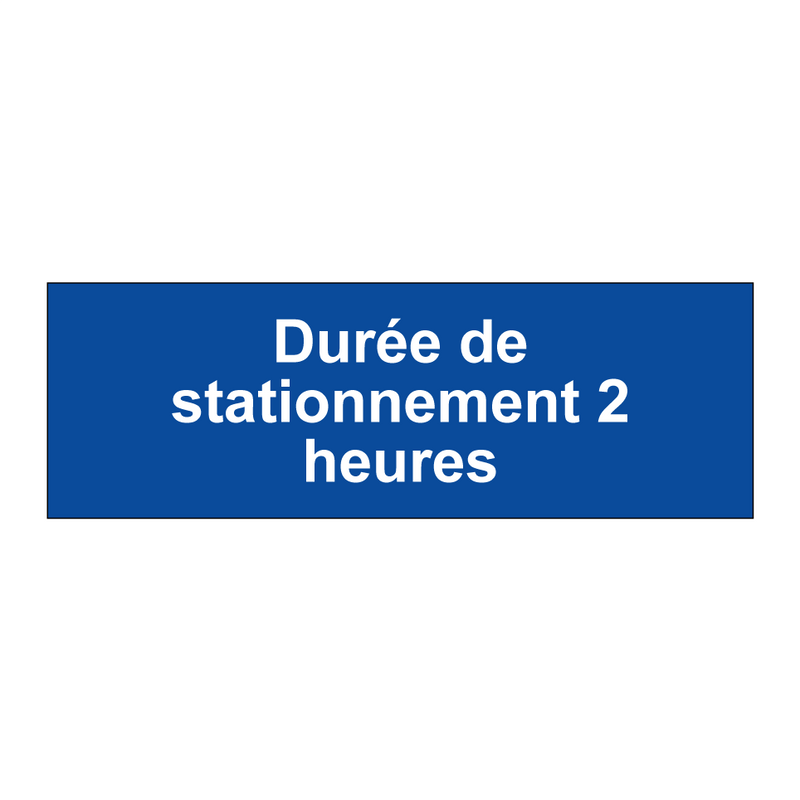 Durée de stationnement 2 heures