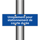 Uniquement pour stationnement de courte durée