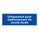 Uniquement pour stationnement de courte durée