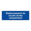 Stationnement de courte durée uniquement