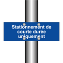 Stationnement de courte durée uniquement