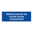 Stationnement de courte durée uniquement