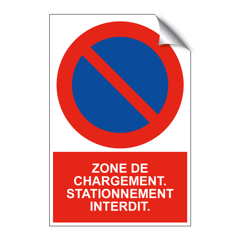 Zone de chargement. Stationnement interdit.