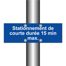 Stationnement de courte durée 15 min max.