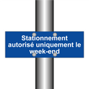 Stationnement autorisé uniquement le week-end