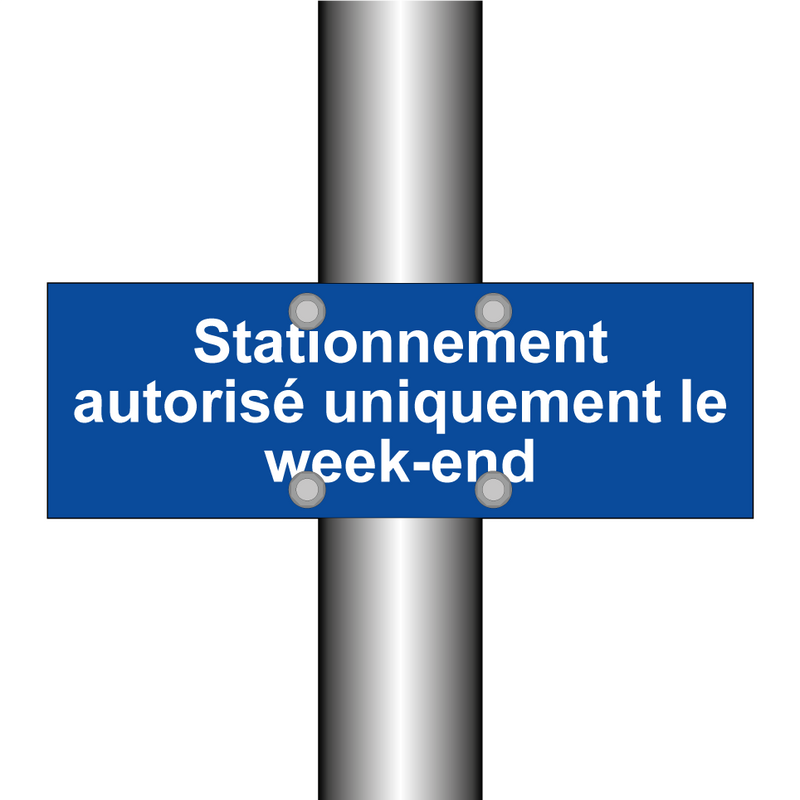 Stationnement autorisé uniquement le week-end