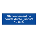 Stationnement de courte durée, jusqu'à 10 min.