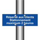 Réservé aux clients Stationnement maximum 2 heures