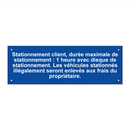 Stationnement client, durée maximale de stationnement : 1 heure avec disque de stationnement. Les véhicules stationnés illégalement seront enlevés aux frais du propriétaire.