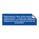 Stationnement client, durée maximale de stationnement : 1 heure avec disque de stationnement. Les véhicules stationnés illégalement seront enlevés aux frais du propriétaire.