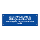 Les contrevenants au stationnement seront remorqués moyennant des frais.