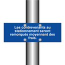 Les contrevenants au stationnement seront remorqués moyennant des frais.