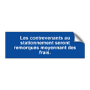 Les contrevenants au stationnement seront remorqués moyennant des frais.