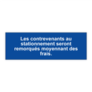 Les contrevenants au stationnement seront remorqués moyennant des frais.