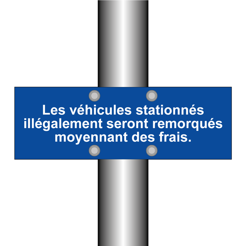 Les véhicules stationnés illégalement seront remorqués moyennant des frais.