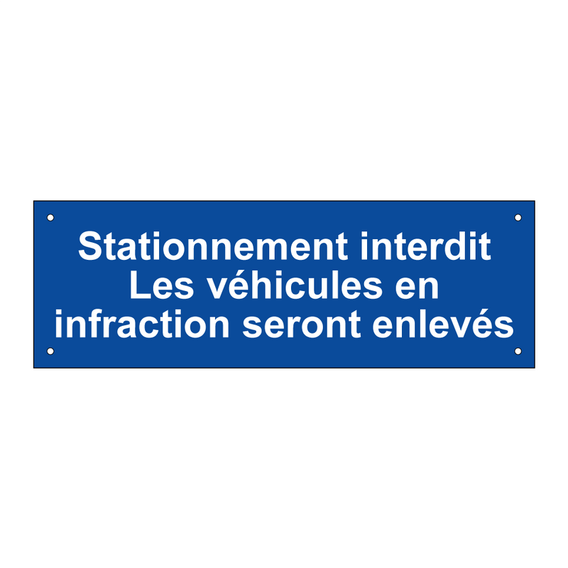 Stationnement interdit Les véhicules en infraction seront enlevés
