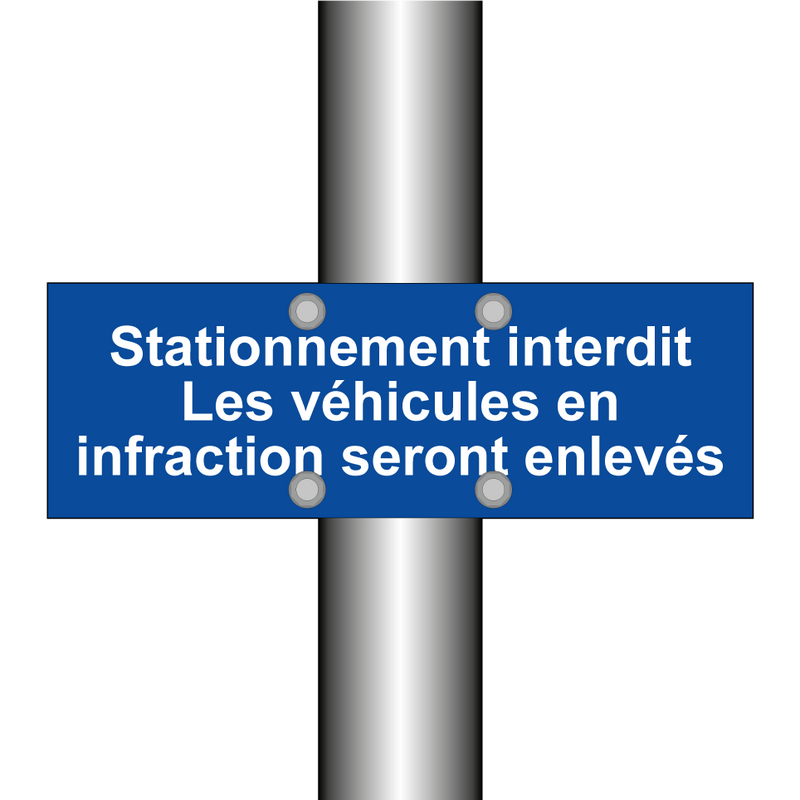 Stationnement interdit Les véhicules en infraction seront enlevés