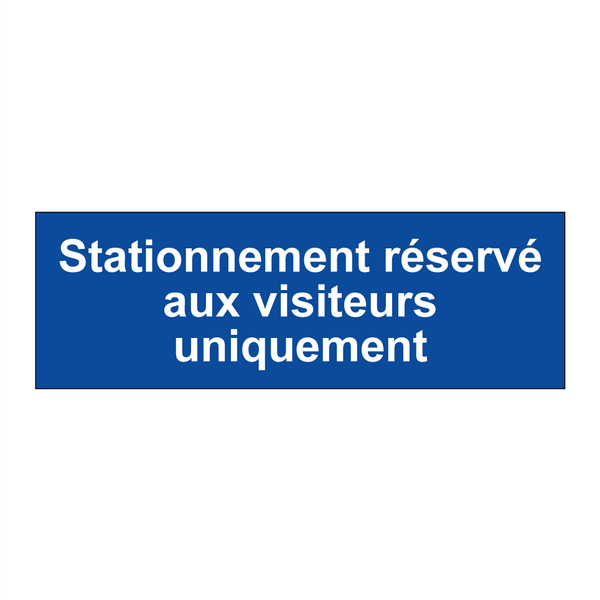 Stationnement réservé aux visiteurs uniquement
