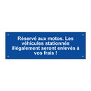 Réservé aux motos. Les véhicules stationnés illégalement seront enlevés à vos frais !