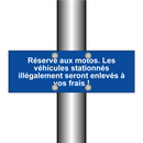 Réservé aux motos. Les véhicules stationnés illégalement seront enlevés à vos frais !