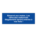 Réservé aux motos. Les véhicules stationnés illégalement seront enlevés à vos frais !