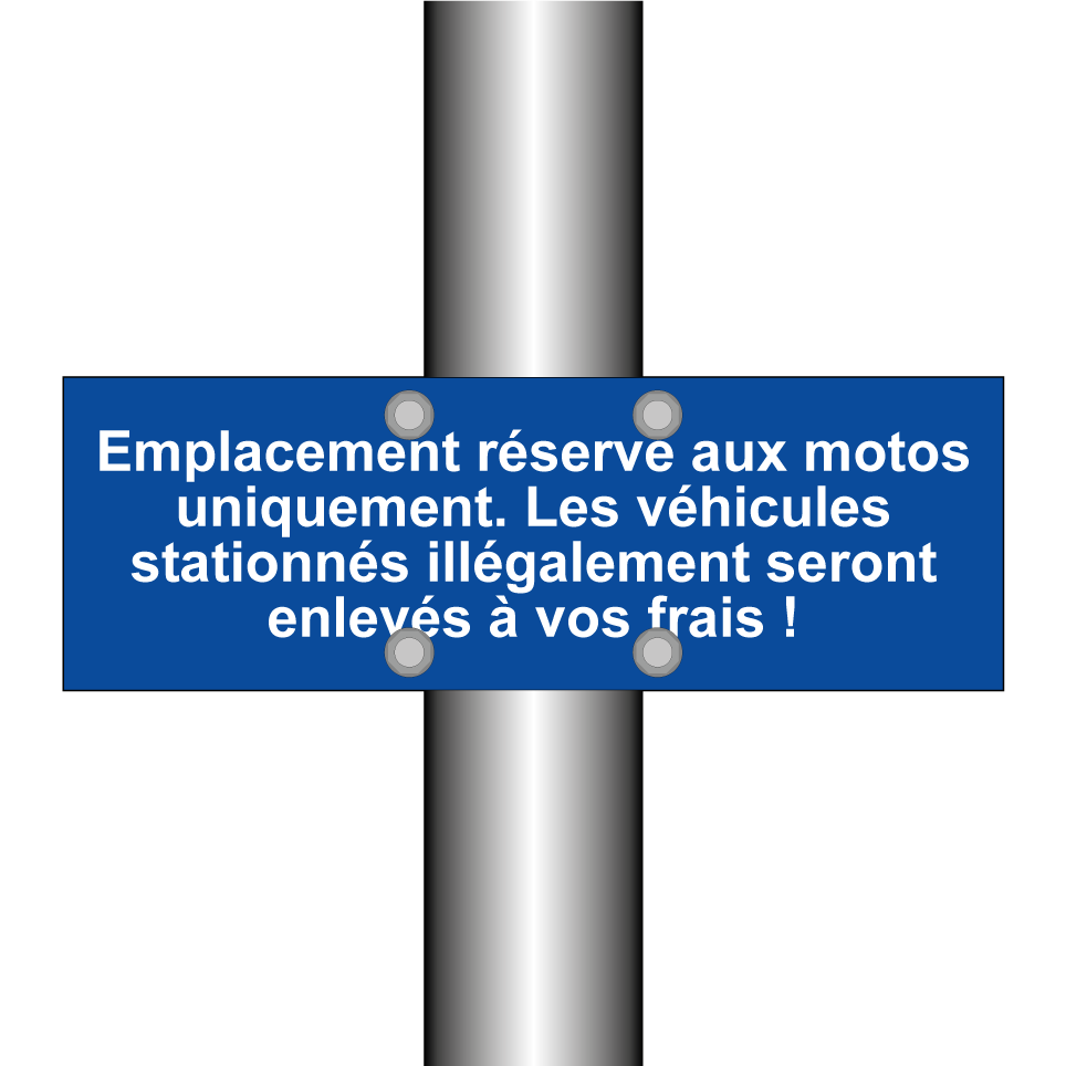 Emplacement réservé aux motos uniquement. Les véhicules stationnés illégalement seront enlevés à vos frais !