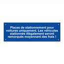 Places de stationnement pour voitures uniquement. Les véhicules stationnés illégalement seront remorqués moyennant des frais !