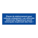 Places de stationnement pour voitures uniquement. Les véhicules stationnés illégalement seront remorqués moyennant des frais !
