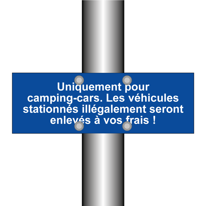 Uniquement pour camping-cars. Les véhicules stationnés illégalement seront enlevés à vos frais !