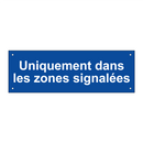 Uniquement dans les zones signalées