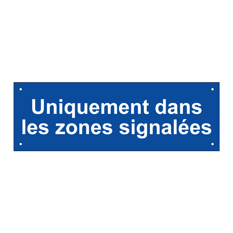 Uniquement dans les zones signalées